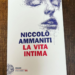 Niccolò Ammaniti La vita intima